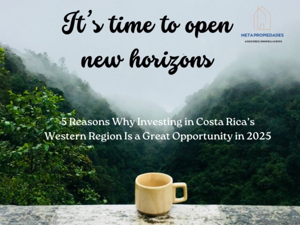 5 Reasons Why Investing in Costa Ricas Western Region Is a Great Opportunity in 2025